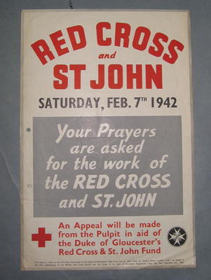 Small poster: 'Red Cross and St John. Saturday, Feb. 7th 1942. Your Prayers are asked for the work of the RED CROSS and ST. JOHN. An Appeal will be made from the Pulpit in aid of the Duke of Gloucester's Red Cross & St John Fund.'