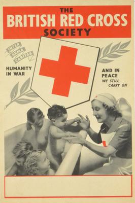 poster: The British Red Cross Society. Humanity in War And In Peace We Still Carry On.
