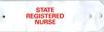 White PVC armband with red lettering: State Registered Nurse