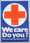 Medium-sized poster: 'We Care. Do You? British Red Cross Society'