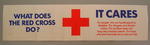 Small banner/poster: 'What Does The Red Cross Do? It Cares. For people who are handicapped or disabled. For refugees and disaster victims. For accident cases and long-stay hospital patients. For those who are chronically sick or old and frail.'