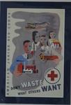 American Junior Red Cross publicity /fundraising poster, 'Don't Waste What Others Want'.