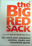 Small poster: 'the Big Red Sack...you can help the British Red Cross. We need your unwanted clothes, books and household goods.' On the reverse is a list of ways to help the Big Red Sack scheme.