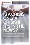 'Is a crisis only a crisis if it's in the news?'