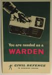poster advertising Civil Defence: 'You are needed as a Warden'