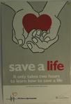 Save a Life Campaign two sided posters: 'Save a Life. It only takes two hours to learn how to save a life' with instructions on how to check the 'Airway' 'Breathing' and 'Circulation'