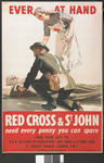 Large colour poster featuring wounded serviceman on a stretcher being attended to by a uniformed male (St John Ambulance?) and a female British Red Cross VAD with text: 'Ever at Hand. Red Cross & St John need every penny you can spare.' Artist K.J. Petts.