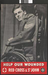 Large poster featuring a black and white photograph of a serviceman in a wheelchair: 'Help our Wounded. Send a donation to the Red Cross & St John'.